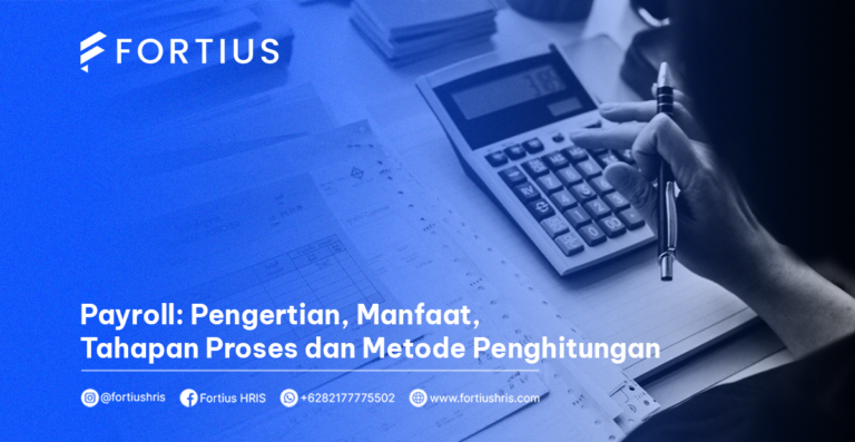 Payroll: Pengertian, Manfaat, Tahapan Proses dan Metode Penghitungan