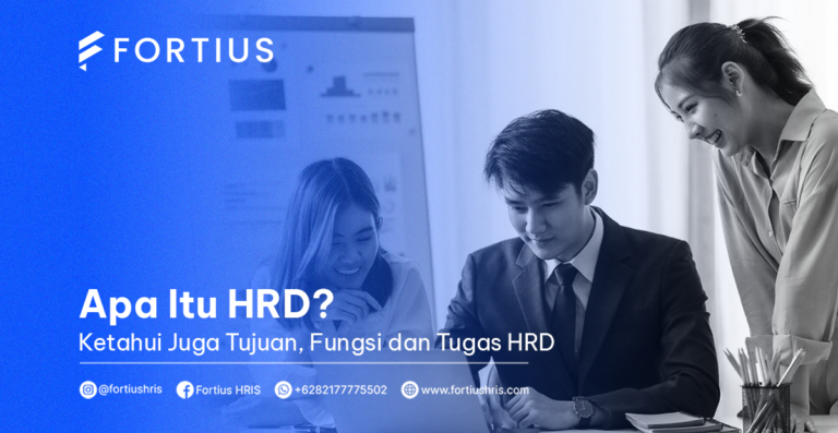 Apa Itu HRD? Ketahui Juga Tujuan, Fungsi dan Tugas HRD