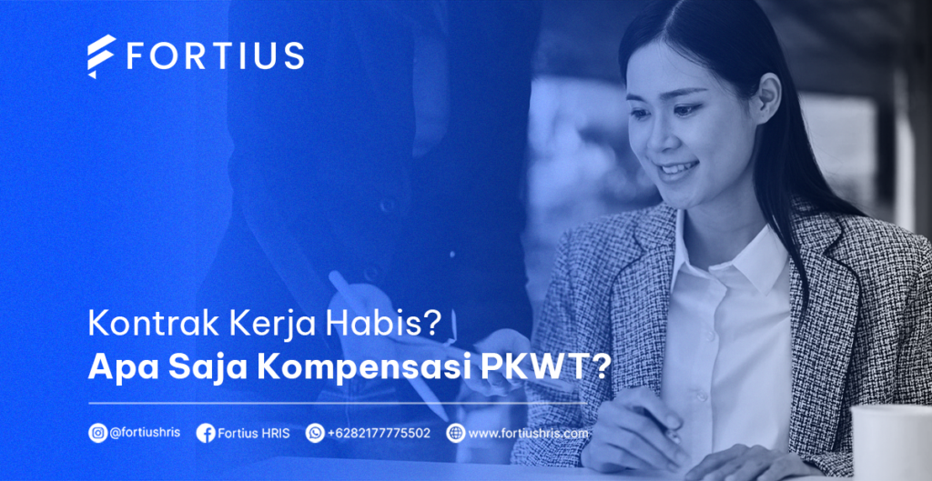 Kontrak Kerja Habis, Apa Saja Kompensasi PKWT?